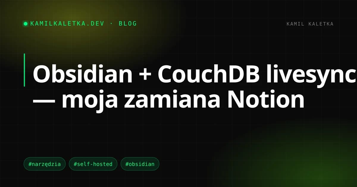 Obsidian + CouchDB livesync — moja zamiana Notion