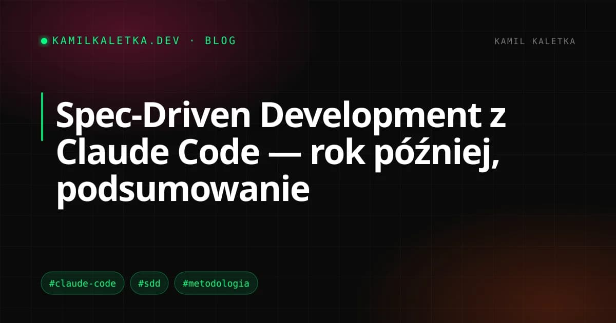 Spec-Driven Development z Claude Code — rok później, podsumowanie