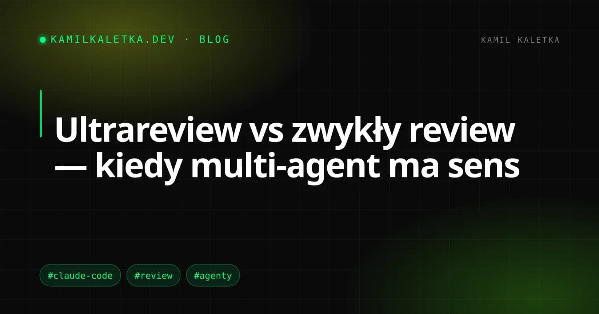 Ultrareview vs zwykły review — kiedy multi-agent ma sens